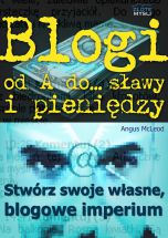 książka Blogi od A do... sławy i pieniędzy (Wersja elektroniczna (PDF))